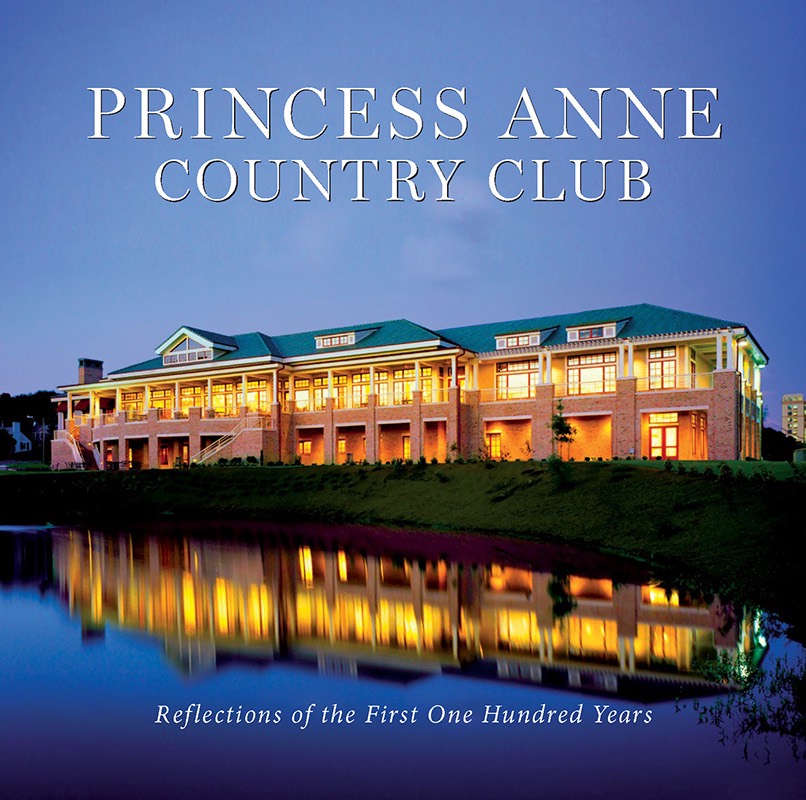 Princess Anne Country Club: Reflections of the First One Hundred Years